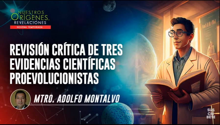 REVISIÓN CRÍTICA DE TRES EVIDENCIAS CIENTÍFICAS PROEVOLUCIONISTAS