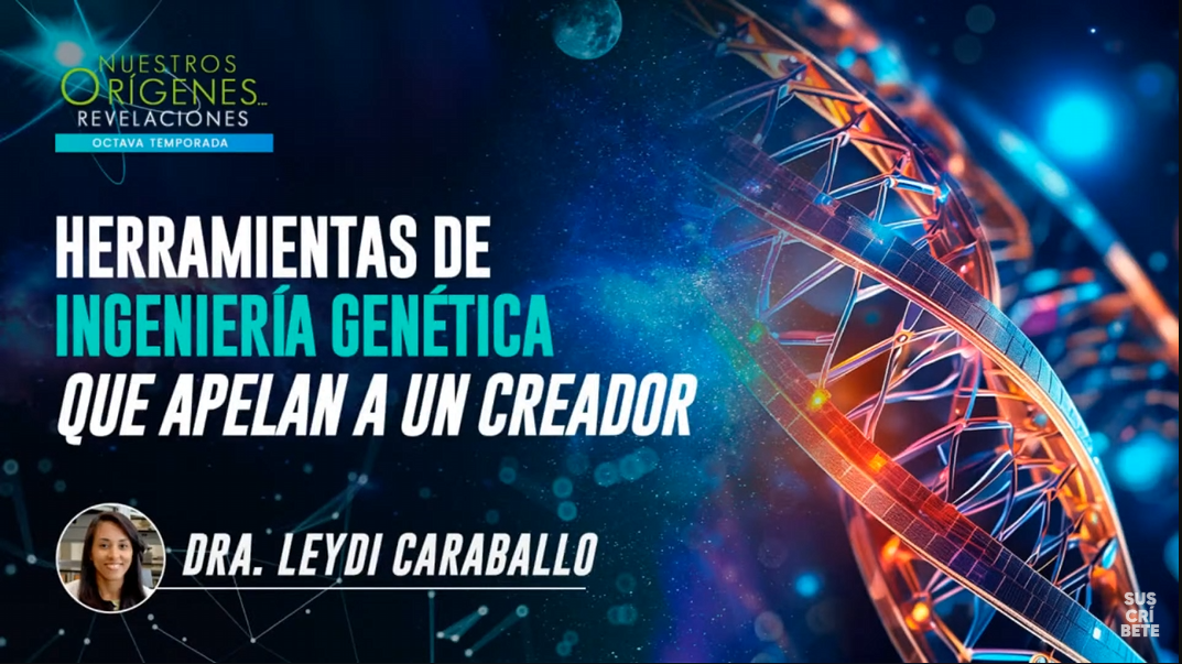 HERRAMIENTAS DE INGENIERÍA GENÉTICA QUE APELAN A UN CREADOR