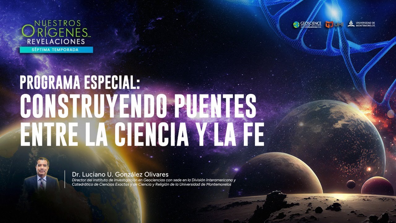 CONSTRUYENDO PUENTES ENTRE LA CIENCIA Y LA FE